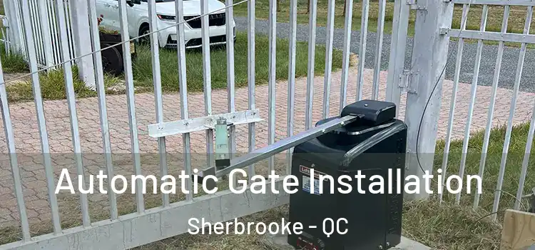  Automatic Gate Installation Sherbrooke - QC