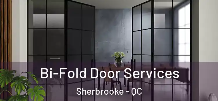 Bi-Fold Door Services Sherbrooke - QC
