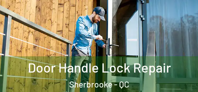  Door Handle Lock Repair Sherbrooke - QC
