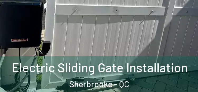  Electric Sliding Gate Installation Sherbrooke - QC
