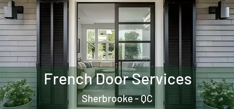  French Door Services Sherbrooke - QC