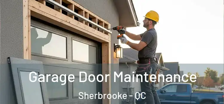  Garage Door Maintenance Sherbrooke - QC