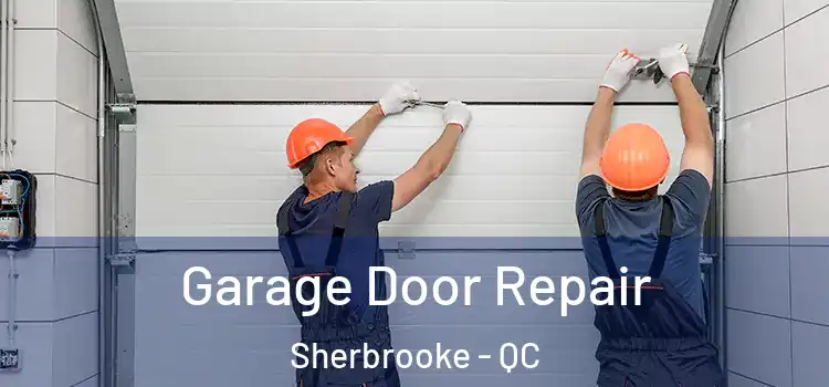  Garage Door Repair Sherbrooke - QC