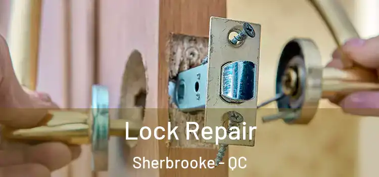  Lock Repair Sherbrooke - QC