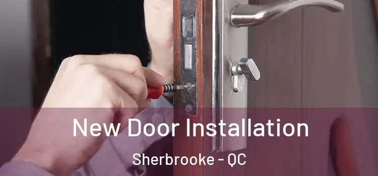  New Door Installation Sherbrooke - QC