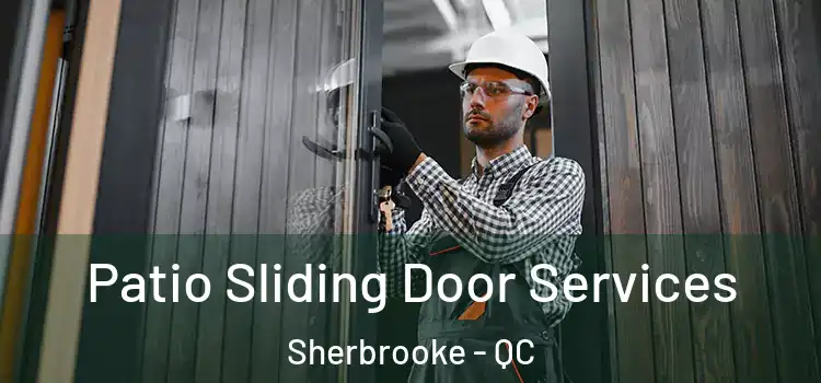  Patio Sliding Door Services Sherbrooke - QC