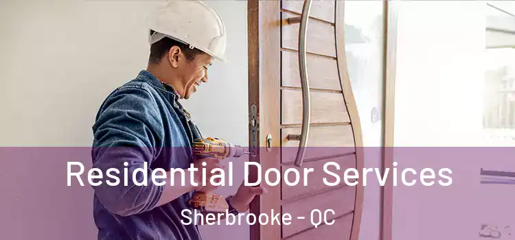  Residential Door Services Sherbrooke - QC