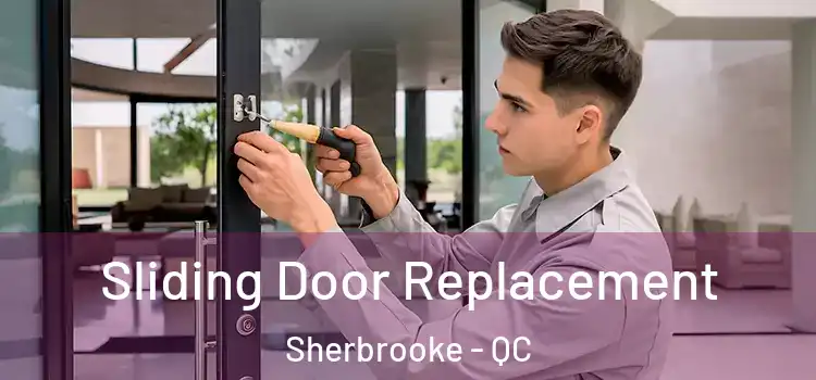  Sliding Door Replacement Sherbrooke - QC