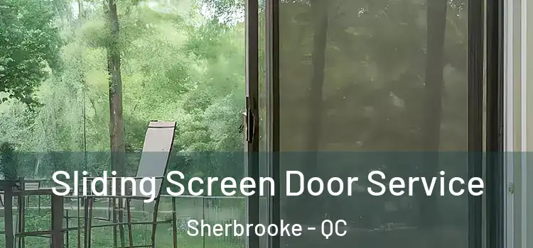  Sliding Screen Door Service Sherbrooke - QC