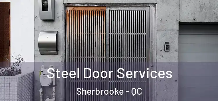 Steel Door Services Sherbrooke - QC